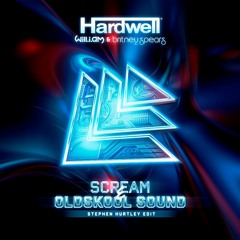 Hardwell vs. Will.i.am & Britney Spears - Scream & Oldskool Sound (Stephen Hurtley Edit)