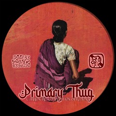 Primary Thug - Bionic Riddim