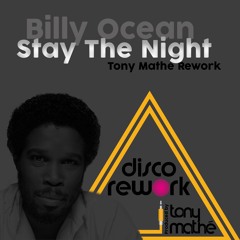 Billy Ocean - Stay The Night (Tony Mathe Rework)