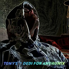 Tony's™: TEC. Style  (Dedi for Andronix) .mp3