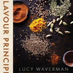Get PDF 📪 The Flavour Principle: Enticing Your Senses With Food and Drink by  Lucy W