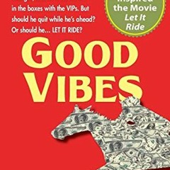 GET EPUB KINDLE PDF EBOOK Good Vibes by  Jay Cronley 📥