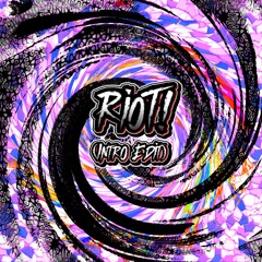 Riot (Intro Edit)