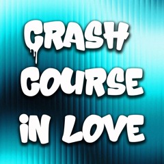 Crash Course In Love