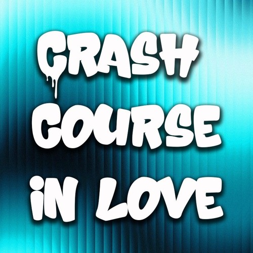 Crash Course In Love