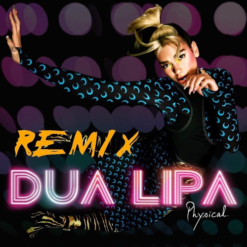 Stream Dua Lipa – Physical (CraigWelsh Remix) by DJ CraigWelsh | Listen  online for free on SoundCloud