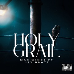 Holy Grail Ft. Izy Blatt