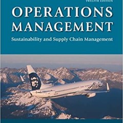 [DOWNLOAD] ⚡️ PDF Operations Management: Sustainability and Supply Chain Management (12th Edition) E