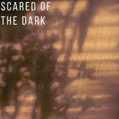 Scared of the Dark