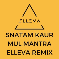 MUL MANTRA - ELLEVA REMIX (FREE DOWNLOAD)