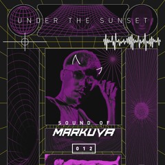 Sound of Markuva #012 - Under The Sunset