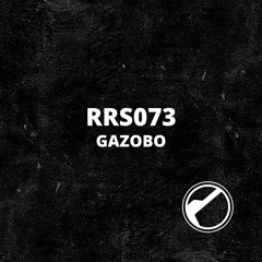 RRS073 | Gazobo