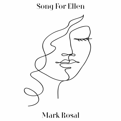 Stream Song For Ellen by Mark Rosal | Listen online for free on SoundCloud