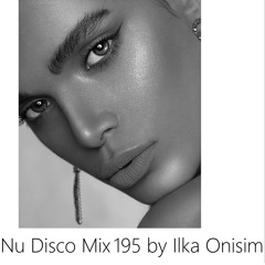 Nu Disco Mix # 195 by Ilka Onisim