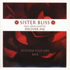 Sister Bliss Deliver Me System Failure Mix #Progressive