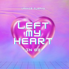 I left my heart(in 83)