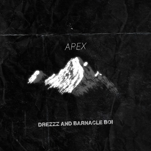Drezzz and barnacle boi - Apex