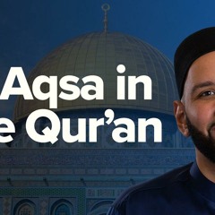 How Allah Speaks About Al-Aqsa | Taraweeh Reflections | Dr. Omar Suleiman