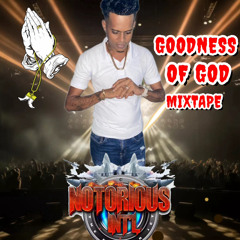 NOTORIOUS INTL SOUND -GOODNESS OF GOD (Mixed By Anthrax)