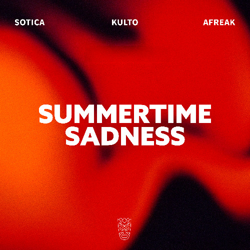 Sotica, KULTO & Afreak - Summertime Sadness
