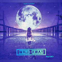 Walk Away(prodby:WNTR)