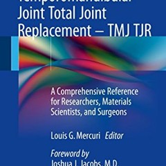 [View] [KINDLE PDF EBOOK EPUB] Temporomandibular Joint Total Joint Replacement – TMJ TJR: A Compre