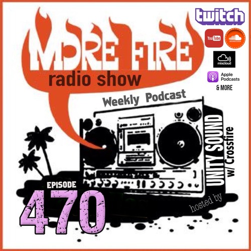 More Fire Show Ep470 (Full Show) Aug 15th 2024 Hosted By Crossfire From Unity Sound