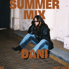 #05 DANI - SUMMER MIX @ WHaT MAGAZINE