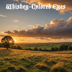 Whiskey-Colored Eyes