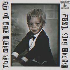 This ain't new to me (feat. Slug † Christ)