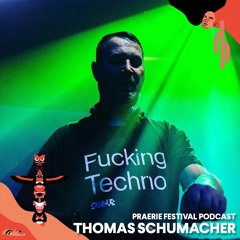 Praerie Festival Podcast #008 - Thomas Schumacher