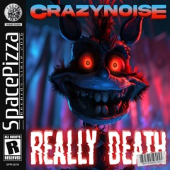 CrazyNoise - Really Death [Out Now]