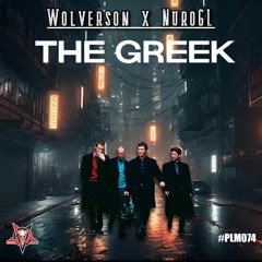 Wolverson x NuroGL - The Greek (out 2nd Nov)