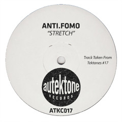 Anti.Fomo "Stretch" (Original Mix) (Preview) (Taken from Tektones #17)(Out 19/12/25)