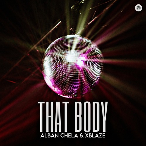 Alban Chela & Xblaze - That Body