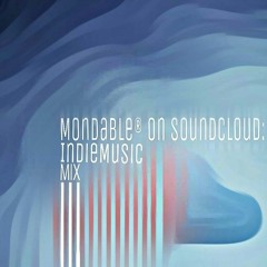 Mondable® On SoundCloud: Indie Music Mix Vol. III