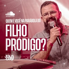 QUEM É VOCÊ NA PARÁBOLA DO FILHO PRÓDIGO? | Douglas Gonçalves
