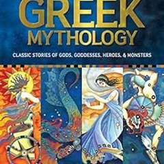 [Get] KINDLE PDF EBOOK EPUB Treasury of Greek Mythology: Classic Stories of Gods, Goddesses, Heroes