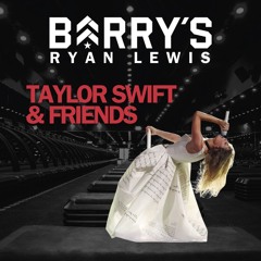 So High School (Taylor Swift & Friends) | Barry's | Ryan Lewis