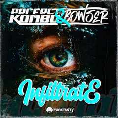 Perfect Kombo x Bowser - Infiltrate (Original Mix) - [ OUT NOW !! · YA DISPONIBLE ]