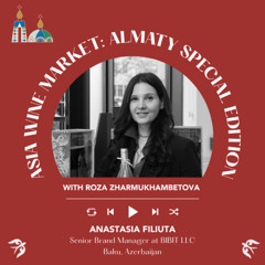 Ep. 2373 Anastasiia Filiuta of BIBIT LLC in Azerbaijan | Asia Wine Market: Almaty Special Edition