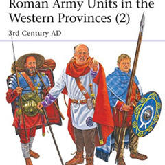 VIEW EPUB 📮 Roman Army Units in the Western Provinces (2): 3rd Century AD (Men-at-Ar