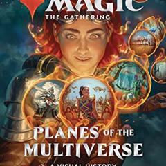 [DOWNLOAD] EPUB 📪 Magic: The Gathering: Planes of the Multiverse: A Visual History b