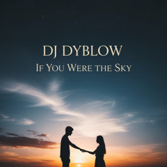 If You Were the Sky