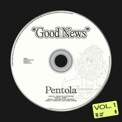 Pentola - Good News Vol. 1 [SNIPPETS]