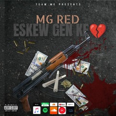 Eske'w gen ke by MG RED