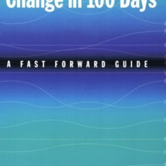 [Read] KINDLE 📂 Organizational Change in 100 Days: A Fast Forward Guide by  Elspeth