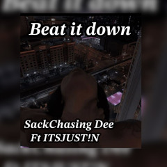 Beat It Down - Ft ITSJUST!N