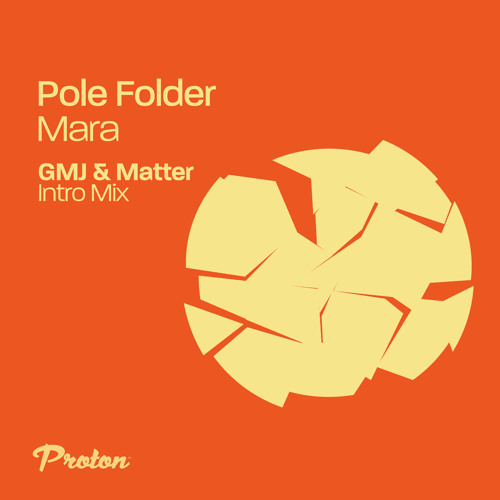 Premiere: Pole Folder - Mara (GMJ & Matter Intro Mix) [Proton Music]