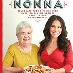 Freebook Cooking with Nonna: Celebrate Food & Family With Over 100 Classic Recipes from Italian Gr